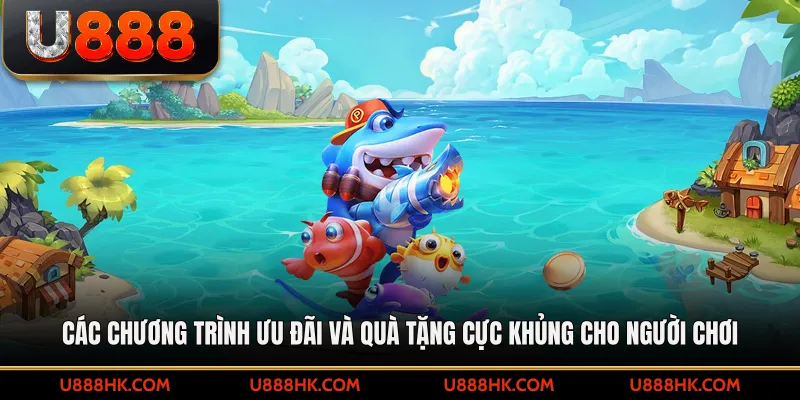 cac chuong trinh uu dai va qua tang cuc khung cho nguoi choi