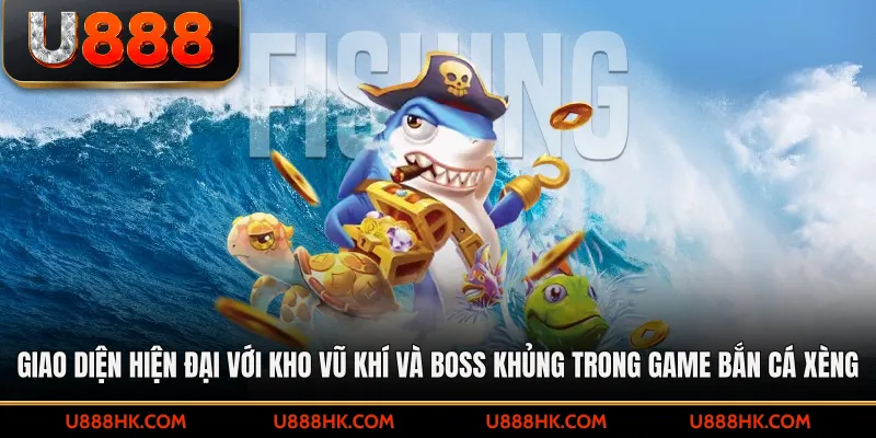 Giao diện hiện đại với kho vũ khí và boss khủng trong game bắn cá xèng