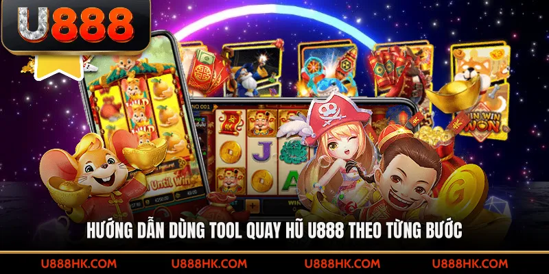 Hướng dẫn dùng tool quay hũ U888 theo từng bước