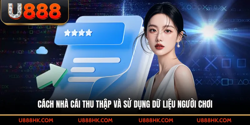Cách nhà cái thu thập và sử dụng dữ liệu người chơi