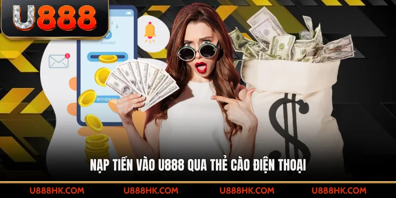 Nạp tiền vào U888 qua thẻ cào điện thoại