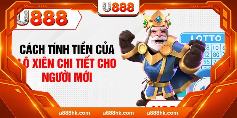 Cách tính tiền của lô xiên chi tiết cho người mới