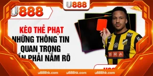 Kèo Thẻ Phạt - Những Thông Tin Quan Trọng Cần Phải Nắm Rõ