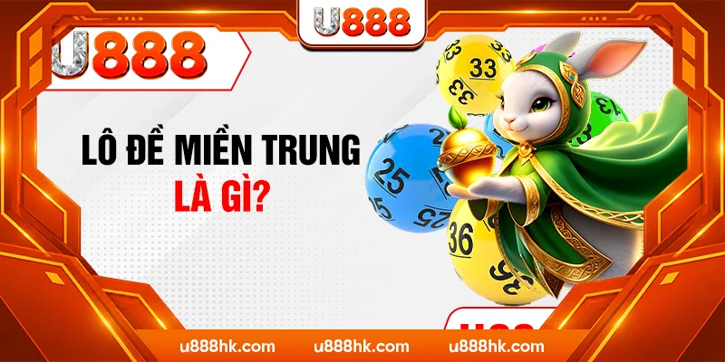 Lô đề miền Trung là gì?