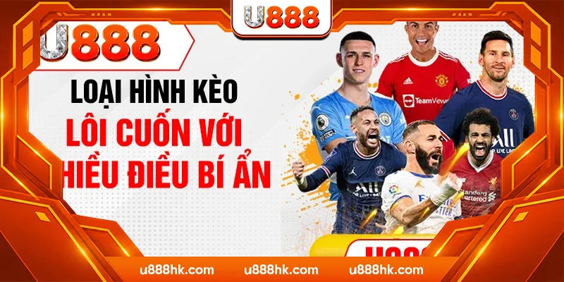 Loại hình kèo lôi cuốn với nhiều điều bí ẩn Loại hình kèo lôi cuốn với nhiều điều bí ẩn
