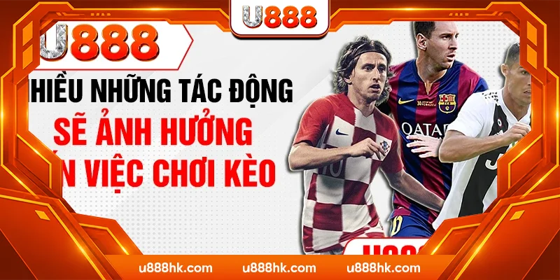 Nhiều những tác động sẽ ảnh hưởng đến việc chơi kèo Nhiều những tác động sẽ ảnh hưởng đến việc chơi kèo